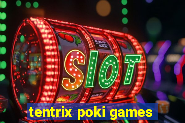 tentrix poki games